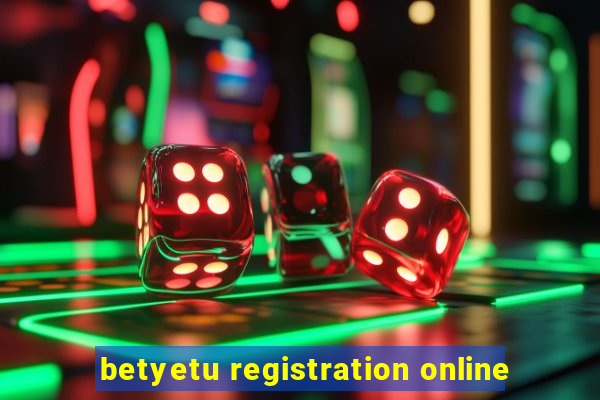 betyetu registration online